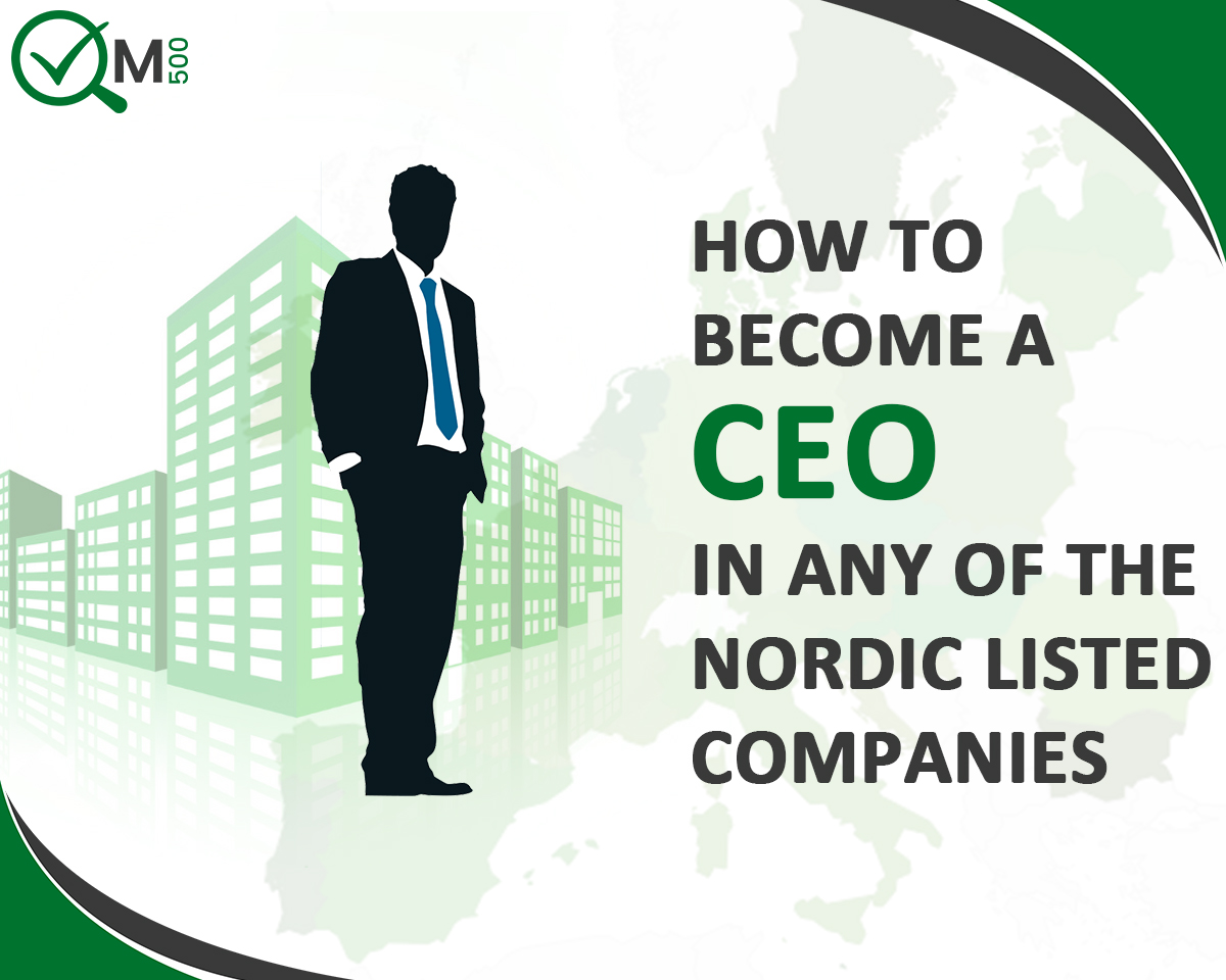 HOW TO A CEO IN ANY OF THE NORDIC LISTED COMPANIES